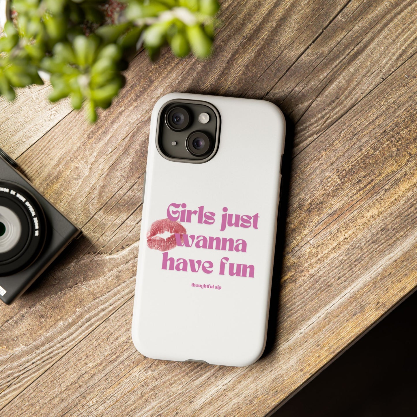 Girls Just Wanna Have Fun Phone Cases