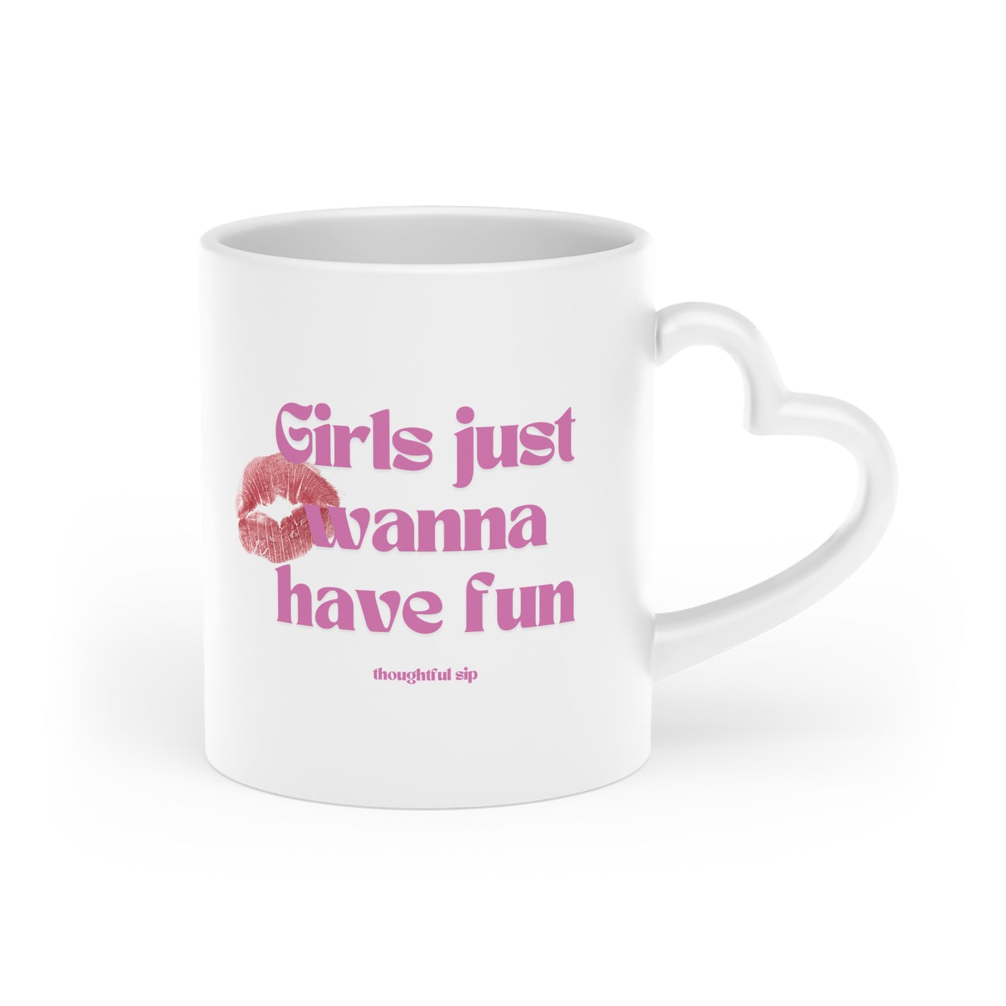 Heart-Shaped Girls Just Wanna Have Fun Mug