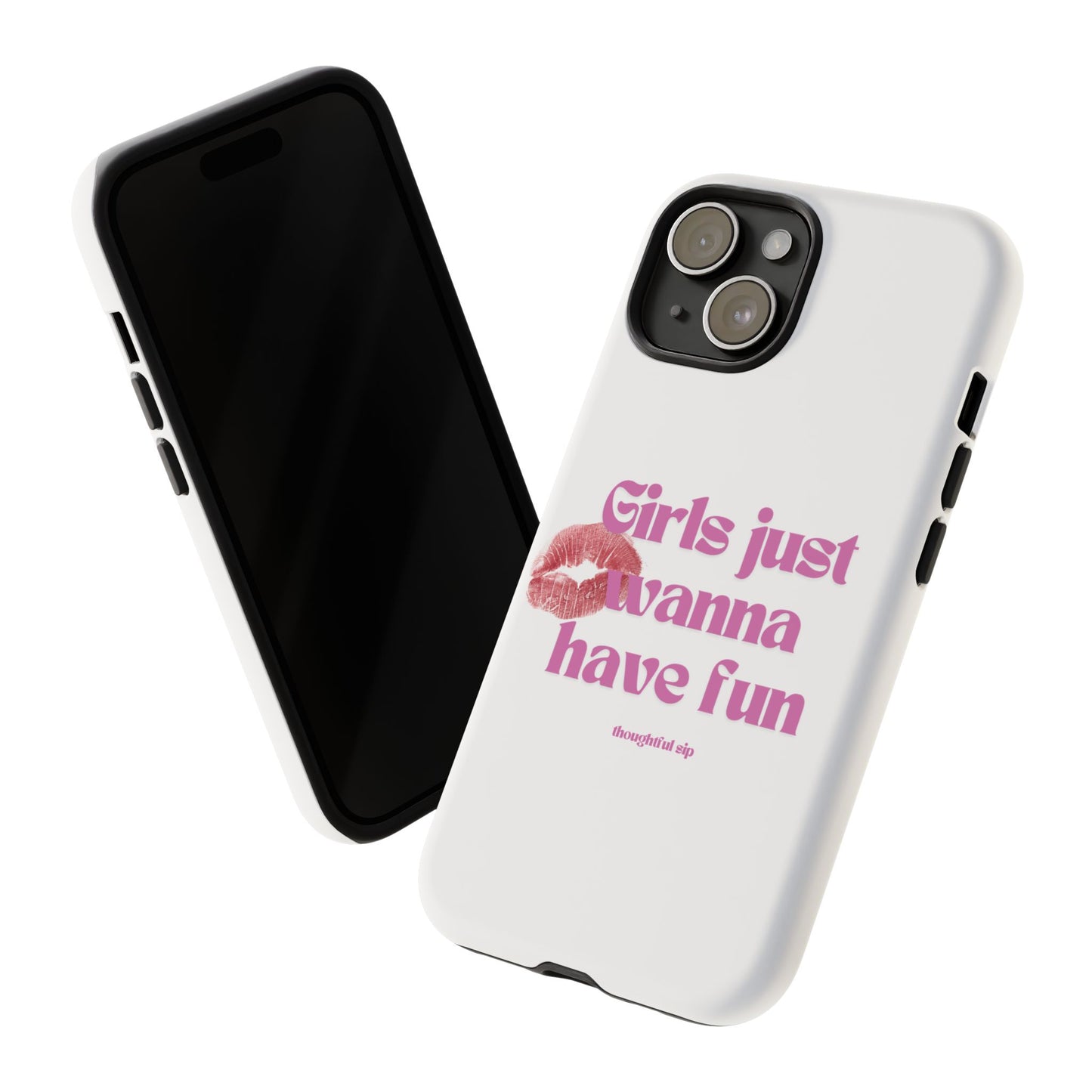 Girls Just Wanna Have Fun Phone Cases